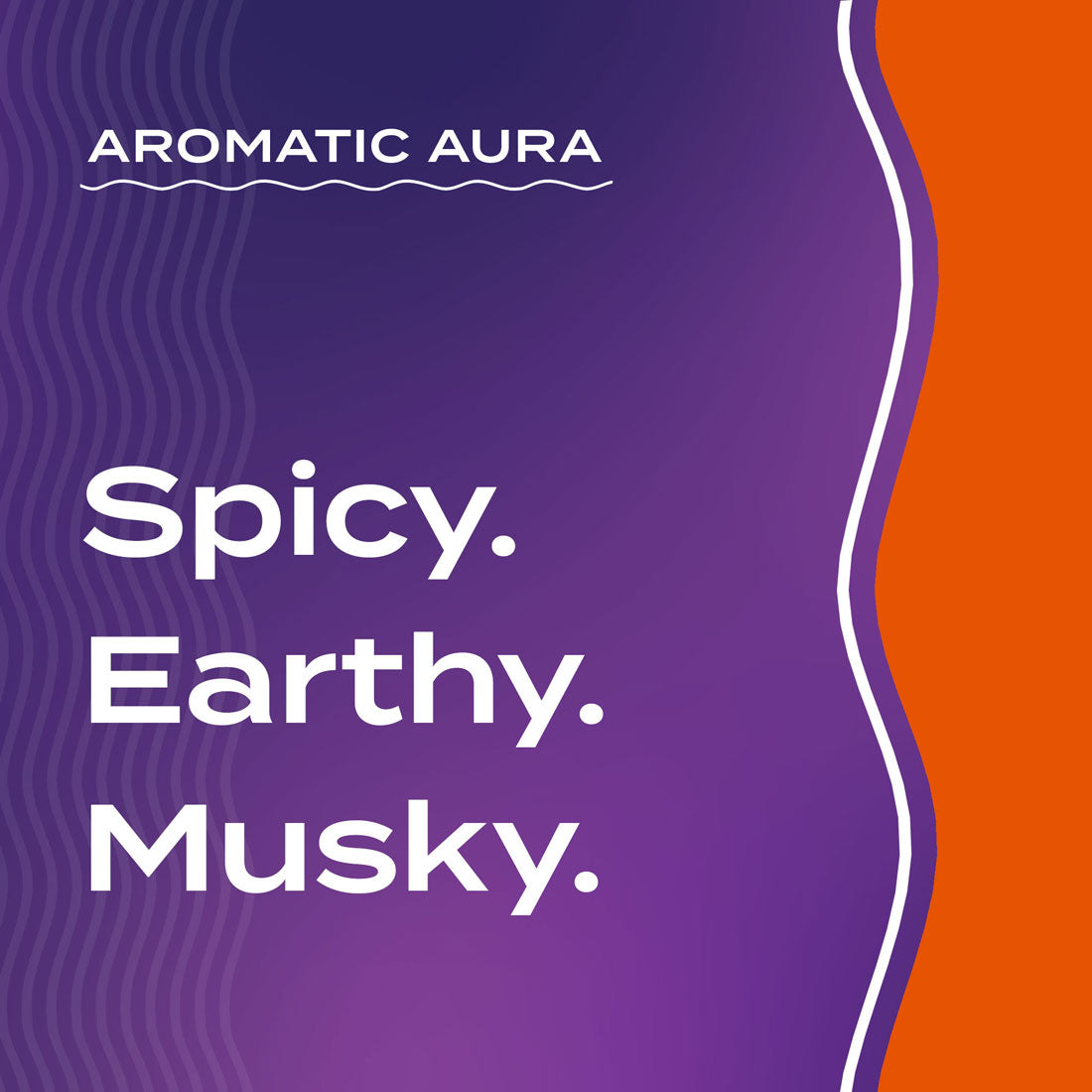 Text graphic depicting the aromatic aroma of Patchouli: spicy, earthy, musky.