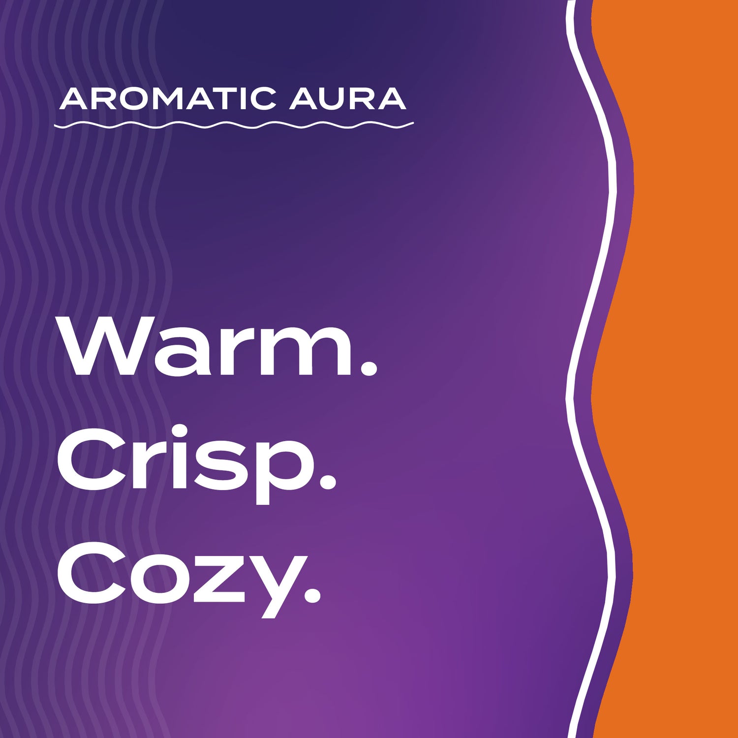 Warm. Crisp. Cozy.