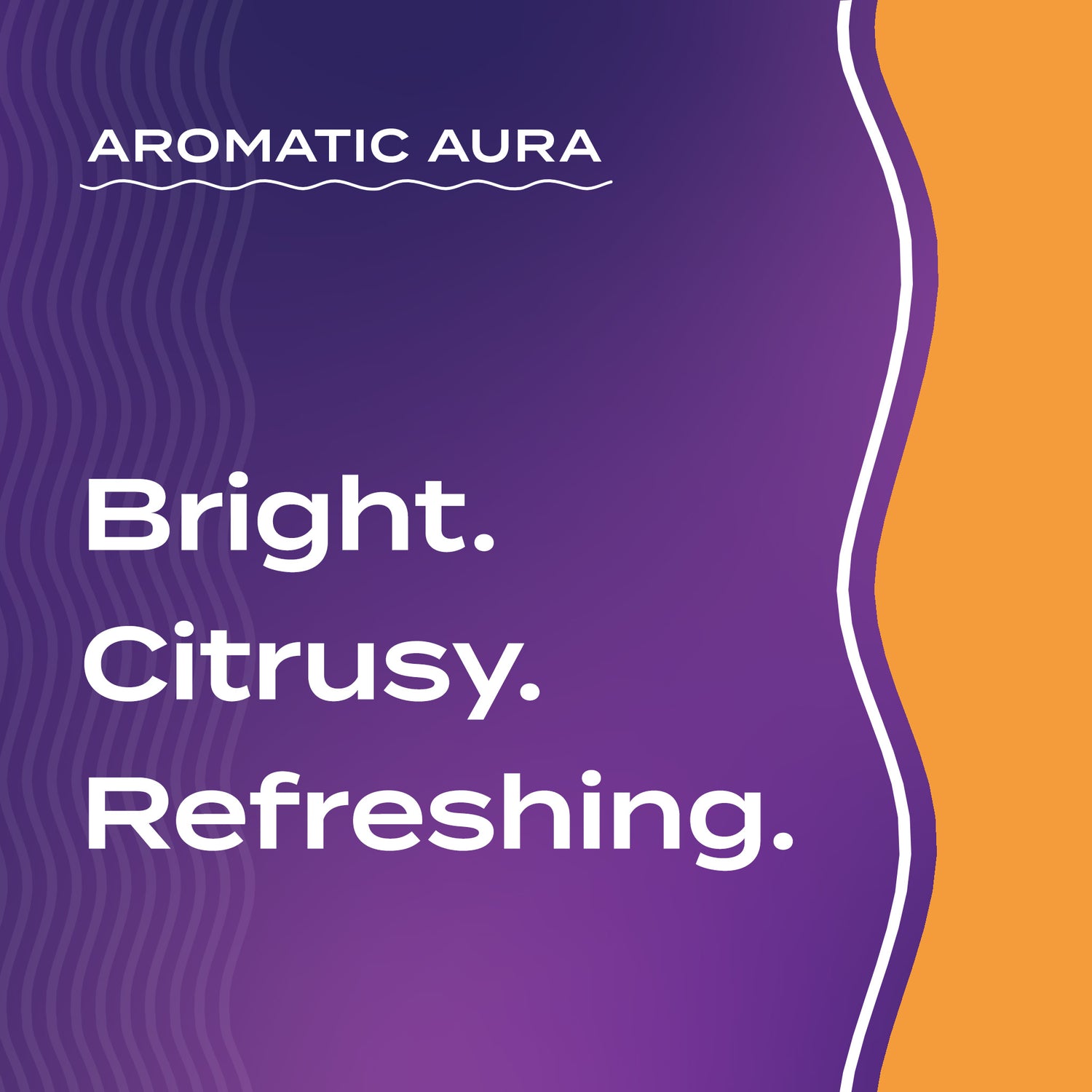 Aromatic Aura product with text 'Bright. Citrusy. Refreshing.' on a purple and orange background